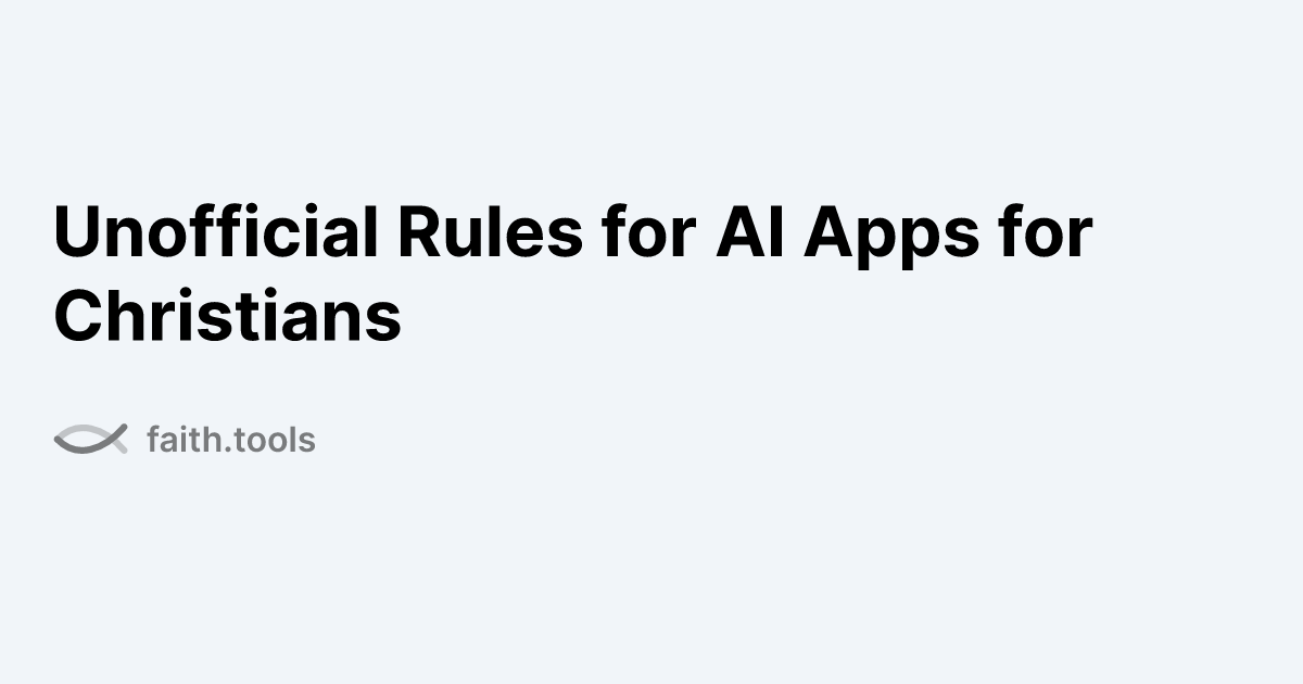 Unofficial Rules for AI Apps for Christians